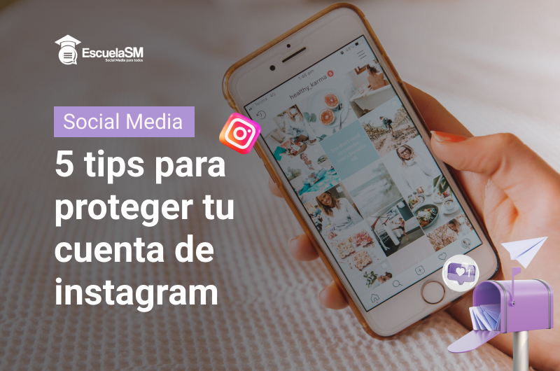 Proteger tu cuenta de Instagram - EscuelaSM
